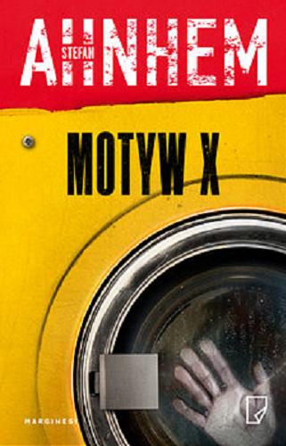 Okładka książki Motyw X / Stefan Ahnhem ; przełożyła Ewa Wojciechwska.