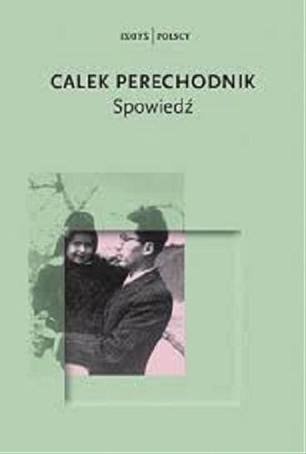 Okładka książki Spowiedź / Calek Perechodnik ; w opracowaniu Davida Engela.