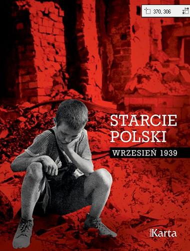 Okładka książki Starcie Polski : wrzesień 1939 / wybór i opracowanie: Darek Foks.