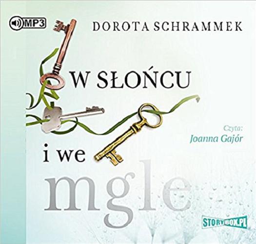 Okładka książki W słońcu i we mgle / Dorota Schrammek.