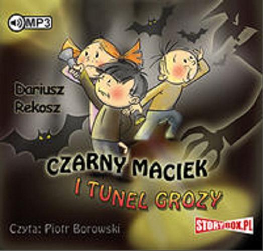 Okładka książki Czarny Maciek i tunel grozy [E-audiobook] / Dariusz Rekosz.