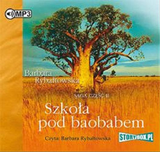 Okładka książki Szkoła pod baobabem : [ Dokument dźwiękowy ] / Barbara Rybałtowska.