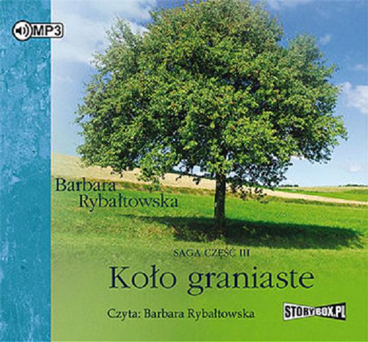 Okładka książki Koło graniaste : [ Dokument dźwiękowy ] / Barbara Rybałtowska.