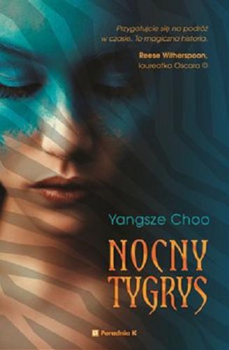 Okładka książki Nocny tygrys / Yangsze Choo ; przełożyła Agnieszka Walulik.