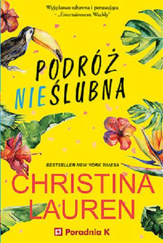 Okładka książki Podróż nieślubna / Christina Lauren ; przełożyła Nina Dzierżawska.