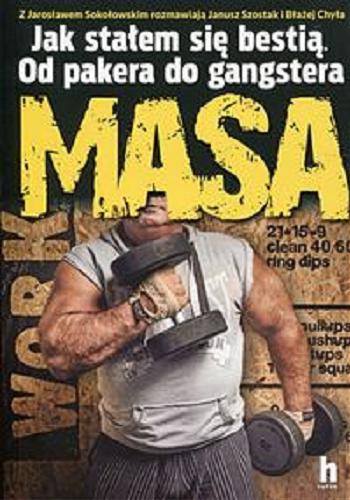 Okładka książki  Masa : jak stałem się bestią : od pakera do gangstera  1