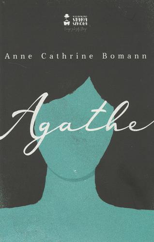 Okładka książki Agathe / Anne Cathrine Bomann ; przełożyła Edyta Stępkowska.