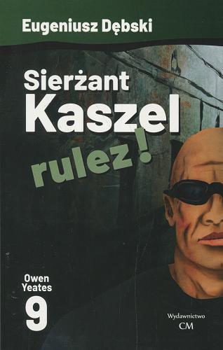 Okładka książki Sierżant Kaszel rulez! / Eugeniusz Dębski.