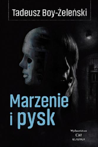 Okładka książki Marzenie i pysk / Tadeusz Boy-Żeleński.