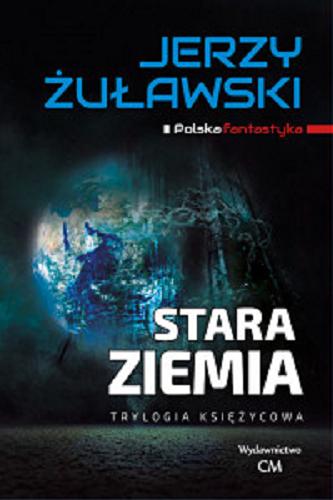 Okładka książki Stara Ziemia / Jerzy Żuławski.