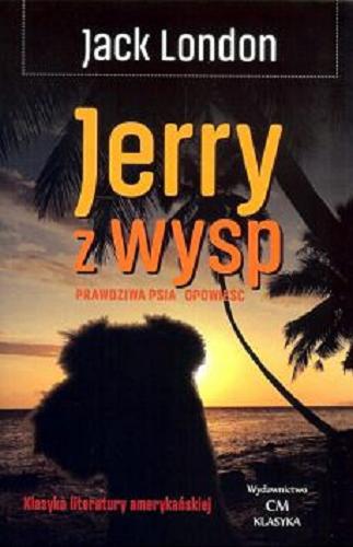 Okładka książki Jerry z wysp : prawdziwa psia opowieść : (Jerry of the islands) / Jack London ; [przekład M. de Kleist].