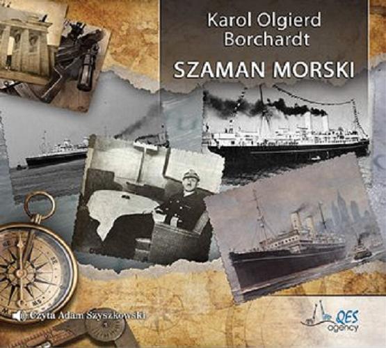 Okładka książki Szaman morski / Karol Olgierd Borchardt.
