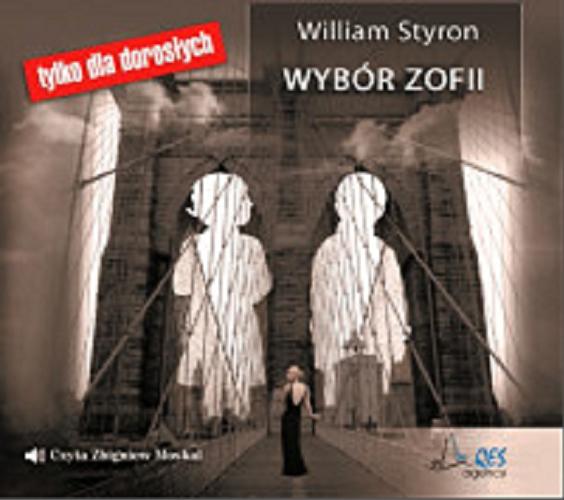 Okładka książki Wybór Zofii [E-audiobook] / William Styron ; tłumaczenie Zbigniew Batko.