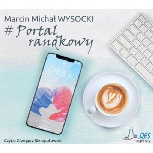 Okładka książki #Portal randkowy [E-audiobook] / Marcin Michał Wysocki.