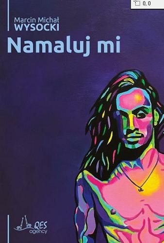Okładka książki Namaluj mi / Marcin Michał Wysocki.
