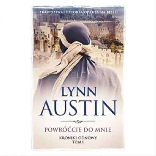 Okładka książki Powróćcie do mnie / Lynn Austin ; tłumaczenie Monika Mendroch.