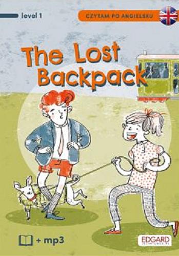 Okładka książki The lost backpack / Bulent Akman ; ilustracje: Zuzanna Wollny ; [redakcja i przekład: Ewa Norman ; konsultacja metodyczna: Karolina Jekiełek].