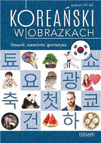 Okładka książki Koreański w obrazkach : słownik, rozmówki, gramatyka / Jeong In Choi.