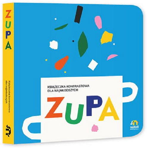 Okładka książki  Zupa : książeczka kontrastowa dla najmłodszych  2