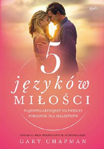 Okładka książki 5 języków miłości : tajemnica miłości na całe życie / Gary Chapman ; tłumaczył Jakub Czernik.