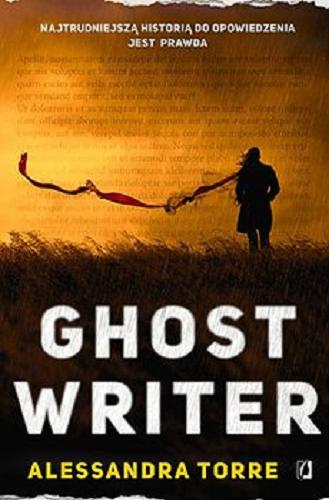 Okładka książki Ghost writer / Alessandra Torre ; przełożył Ryszard Oślizło.