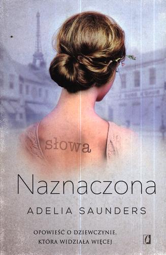 Okładka książki Naznaczona / AdeliaSaunders ; przełożyła Sylwia Chojnacka.