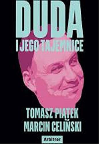 Okładka książki Duda i jego tajemnice / Tomasz Piątek, Marcin Celiński.