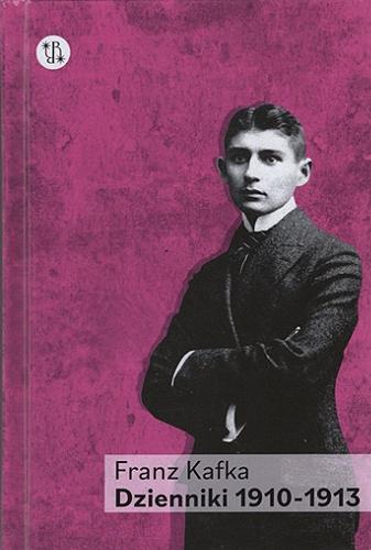 Okładka książki Dzienniki 1910-1923. T. 1 / Franz Kafka ; przekład Magdalena Chrobok, Anna Zofia Jaksender.