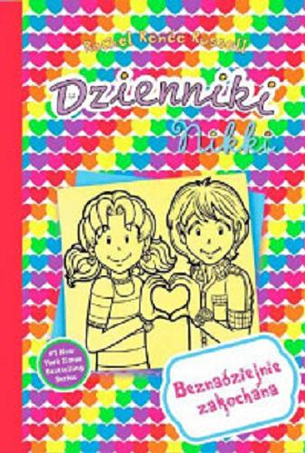 Okładka książki Beznadziejnie zakochana / Rachel Renée Russell ; z pomocą Nikki Russell i Erin Russell ; tłumaczenie: Jan Prussak.