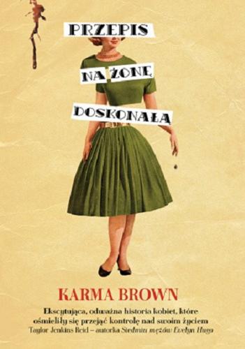 Okładka  Przepis na żonę doskonałą / Karma Brown ; tłumaczenie Iwona Libucha.