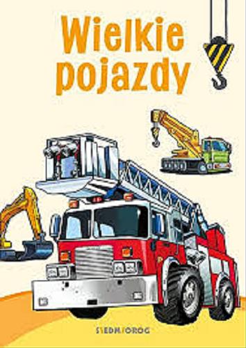 Okładka książki Wielkie pojazdy / [autor: Tamara Michałowska].