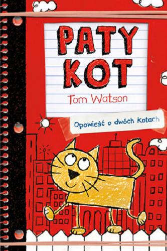 Okładka książki Patykot : opowieść o dwóch kotach / Tom Watson ; ilustracje Ethan Long na podstawie oryginalnych rysunków autora ; przekład Marta Panek.