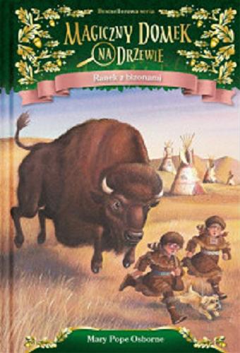 Okładka książki Ranek z bizonami / Mary Pope Osborne ; ilustracje Sal Murdocca ; przekład Anna Rosiak.