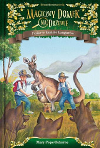 Okładka książki Pożar w krainie kangurów / Mary Pope Osborne ; ilustracje: Sal Murdocca ; przekład: Anna Rosiak.