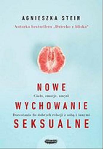 Okładka książki Nowe wychowanie seksualne [E-book] / Agnieszka Stein.