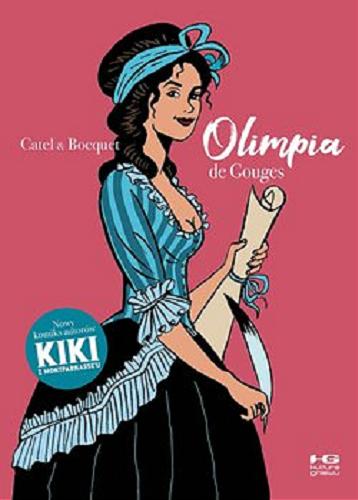Okładka książki Olympia de Gouges / [rysunki:] Catel & [scenariusz: José-Louis] Bocquet ; tłumaczenie: Katarzyna Koła-Bielawska.