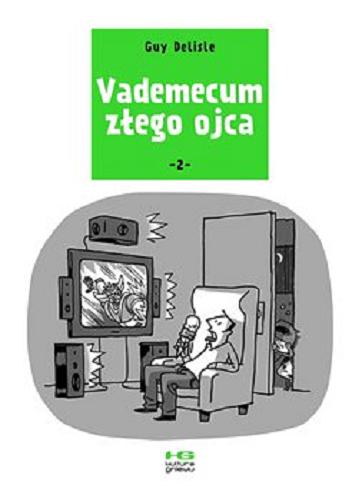 Okładka książki Vademecum złego ojca. 2 / scenariusz i rysunki Guy Delisle ; tłumaczenie Ada Wapniarska.