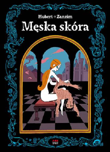 Okładka książki Męska skóra / Hubert, Zanzim ; tłumaczenie Olga Mysłowska.