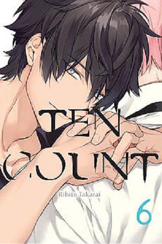 Okładka książki Ten count. 6 / Rihito Takarai ; [tłumaczenie Tomasz Molski].