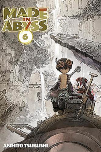 Okładka książki Made in Abyss. 6 / Akihito Tsukushi ; [tłumaczenie Tomasz Molski].