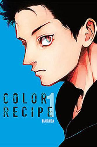 Okładka książki Color Recipe. 1 / Harada ; [tłumaczenie Tomasz Molski].