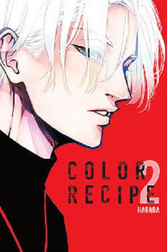 Okładka książki Color Recipe. 2 / Harada ; [tłumaczenie Tomasz Molski].
