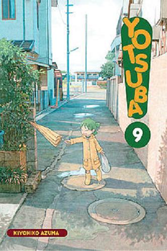 Okładka książki Yotsuba. 9 / Kiyohiko Azuma ; [tłumaczenie: Anna Piechowiak].