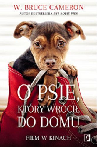 Okładka książki O psie, który wrócił do domu / W. Bruce Cameron ; przełożyła Edyta Świerczyńska.