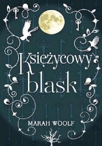 Okładka książki Księżycowy blask / Marah Woolf ; [tłumaczenie Anna Bień].