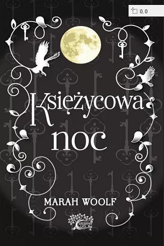 Okładka książki Księżycowa noc / Marah Woolf ; tłumaczenie Anna Bień.
