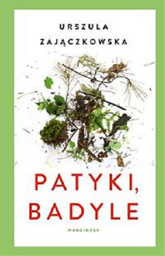 Okładka książki Patyki, badyle / Urszula Zajączkowska.