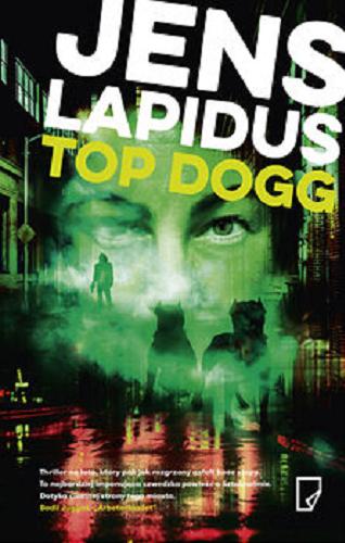 Okładka książki Top dogg / Jens Lapidus ; przełożyła Agata Teperek.