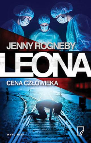 Okładka książki Leona - cena człowieka / Jenny Rogneby ; przełożyła Agata Teperek.