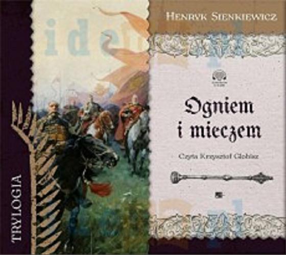 Okładka książki Ogniem i mieczem / Henryk Sienkiewicz.